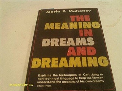 The Meaning in Dreams and Dreaming - Paperback By Mahoney, Maria F - VERY GOOD