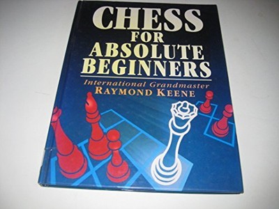 CHESS FOR ABSOLUTE BEGINNERS by Keene, R. Hardback Book The Fast Free Shipping