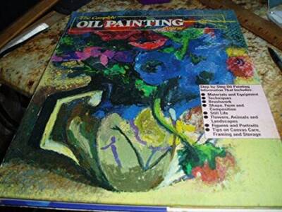 The Complete Oil Painting Course - Hardcover By Rh Value Publishing - VERY GOOD