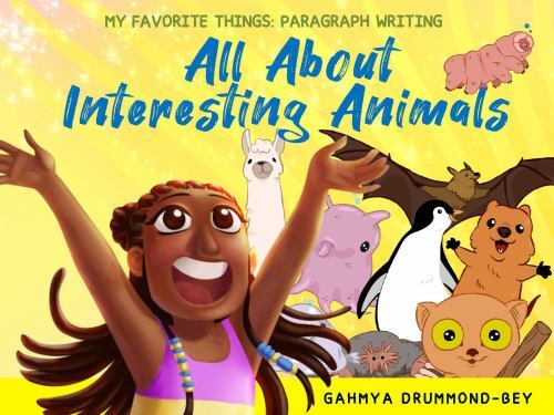 All about Interesting Animals : My Favorite Things: Paragraph Writing ...
