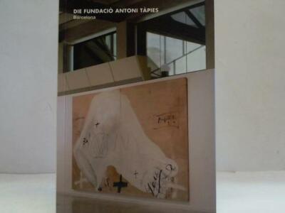 Tapies, Antoni: Die Fundacio Antoni Tapies, Barcelona
