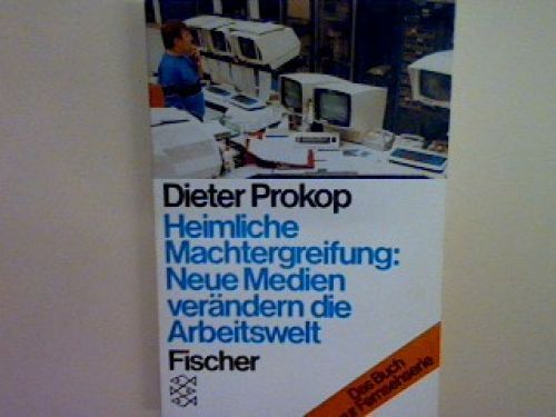 Heimliche Machtergreifung: Neue Medien VerÃ¤Ndern Die Arbeitswelt. (Nr. 3843) Pro