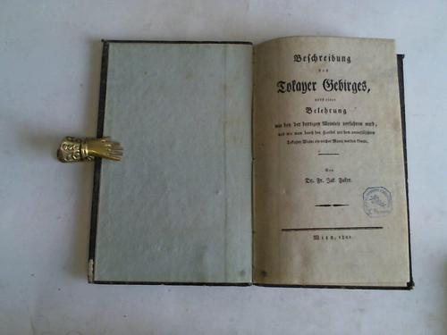 Beschreibung Des Tokayer Gebirges, Nebst Einer Belehrung Wie Bey Der Dortigen We