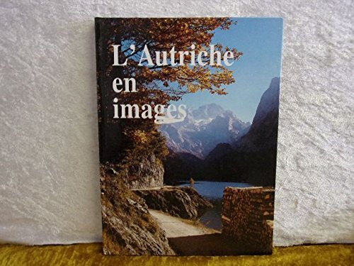 L Autriche En Images; A-Sterreich Im Bild, Franzos. Ausgabe, Unknown