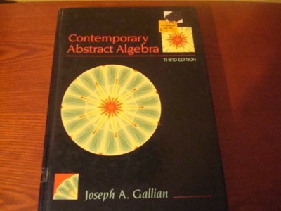CONTEMPORARY ABSTRACT ALGEBRA By Joseph A. Gallian - Hardcover