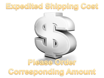 Expedited Shipping Cost (Please Order Corresponding Amount)