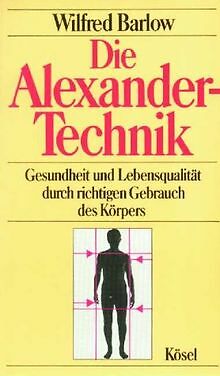 Die Alexander - Technik von Barlow, Wilfred | Buch | Zustand gut