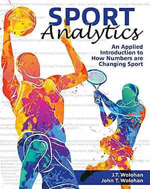 Sport Analytics: An Applied - Paperback, by John Wolohan; J.T. - Acceptable k
