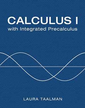 Calculus I with integrated Precalculus - Hardcover, by Taalman Laura - Good