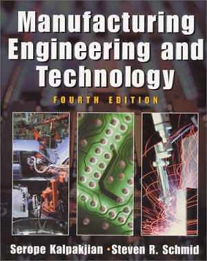 Manufacturing Engineering and - Hardcover, by Kalpakjian Serope; Schmid - Good