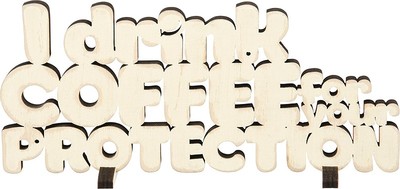 NEW!~Cream Wood Word Art Sign~''I DRINK COFFEE FOR YOUR PROTECTION''~Plaque/Stand 