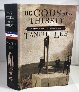 The Gods Are Thirsty A Novel of the French Revolution