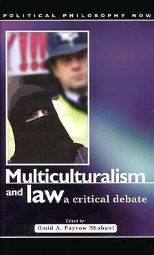 Multiculturalism and Law : A Critical Debate, Hardcover by Shabani, Omid A. P...