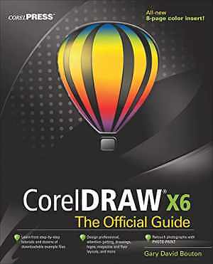 CorelDRAW X6 The Official Guide - Paperback, by Bouton Gary David - Good