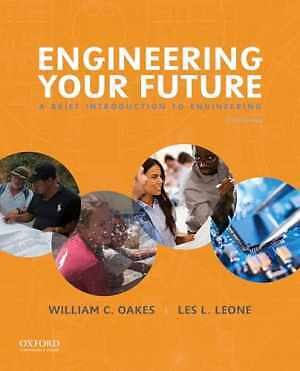 Engineering Your Future: A Brief - Paperback, by Oakes William; Leone - Good