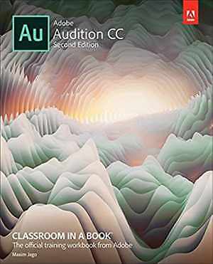 Adobe Audition CC Classroom in a Book - Paperback, by Jago Maxim; Adobe - Good x