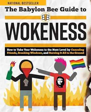 The Babylon Bee Guide to Wokeness - Paperback, by Babylon Bee - Very Good c
