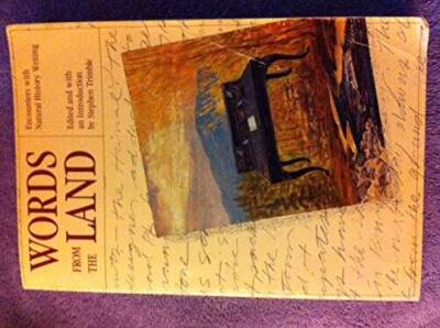 Words from the Land: Encounters With Natural History Writing - VERY GOOD