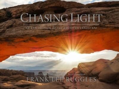 Chasing Light: An Exploration of the American Landscape Ruggles, Frank Lee hard