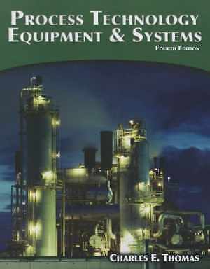 Process Technology Equipment and - Paperback, by Thomas Charles - Very Good