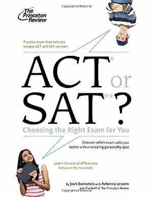 ACT or SAT?: Choosing the Right Exam For - Paperback, by Princeton Review - Good