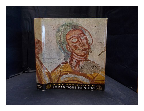 Grabar, AndrÃ (1896-1990) Peinture Romanesque Du OnziÃ¨Me Au TreiziÃ¨Me SiÃ¨Cle