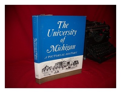 BORDIN, RUTH BIRGITTA ANDERSON (1917-) The University of Michigan ; a Pictori...