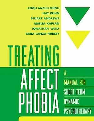 Treating Affect Phobia: A Manual - Paperback, by McCullough Leigh; Kuhn - New h