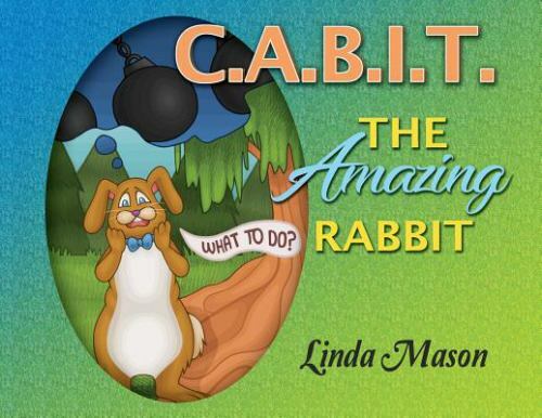 C. A. B. I. T. the Amazing Rabbit by Linda Mason (2019, Trade Paperback ...