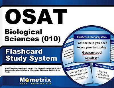 OSAT BIOLOGICAL SCIENCES (010) FLASHCARD STUDY SYSTEM: By Ceoe Exam Secrets Test