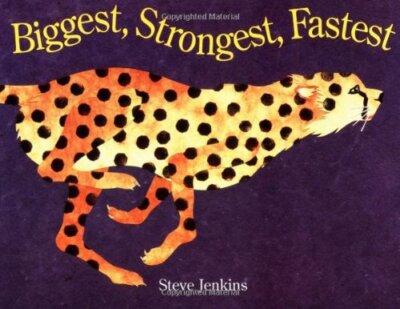 Biggest, Strongest, Fastest by Jenkins, Steve [Paperback]