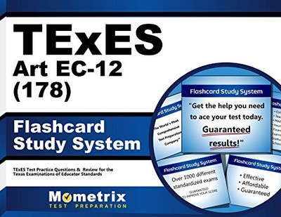 TEXES ART EC-12 (178) FLASHCARD STUDY SYSTEM: TEXES TEST By Texes Exam Secrets