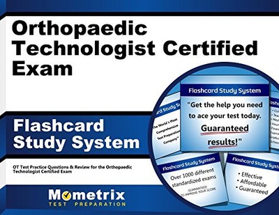ORTHOPAEDIC TECHNOLOGIST CERTIFIED EXAM FLASHCARD STUDY By O T Exam Secrets Test