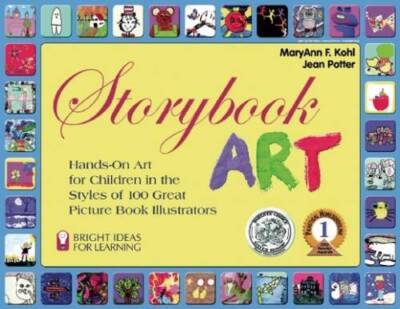 Storybook Art: Hands-On Art for Children in the Styles of 100 Great  - VERY GOOD