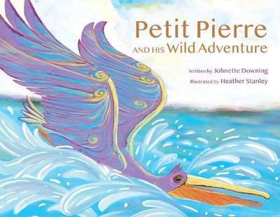 Johnette Downing Heather S Petit Pierre and His Wild Adv (Hardback) (UK IMPORT)