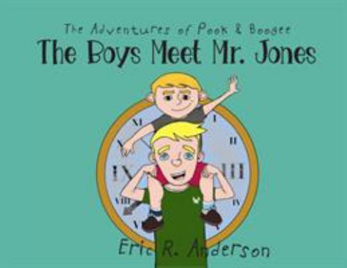 Adventures of Pook and Boogee : The Boys Meet Mr. Jones by Eric R ...