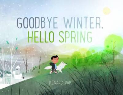Goodbye Winter, Hello Spring - Hardcover By Pak, Kenard - GOOD