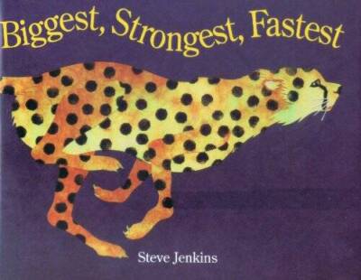 Biggest, Strongest, Fastest - Hardcover By Steve Jenkins - GOOD