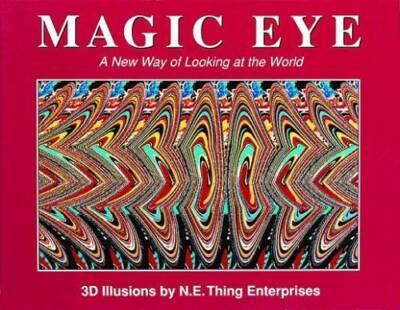 Magic Eye: A New Way of Looking at the World - Hardcover - GOOD