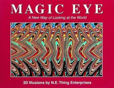 Magic Eye: A New Way of Looking at the World: Volume 1 by Cheri Smith: New