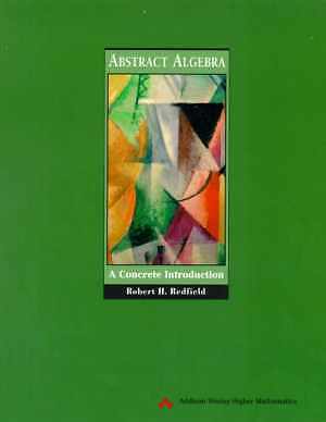 Abstract Algebra: A Concrete - Paperback, by Redfield Robert H. - Good
