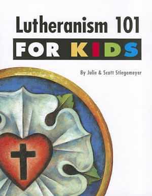 Lutheranism 101 for Kids - Paperback, by Stiegemeyer Julie; Stiegemeyer - Good