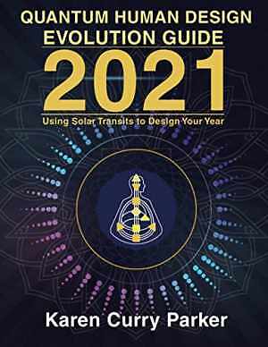 2021 Quantum Human Design Evolution - Paperback, by Curry Parker Karen - Good