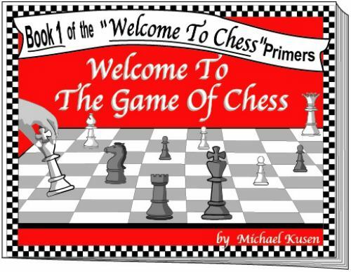 Welcome to the Game of Chess by Michael Kusen (2008, Paperback) for ...