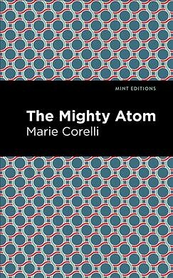 Mighty Atom, Hardcover by Corelli, Marie; Mint Editions (COR), Brand New, Fre...