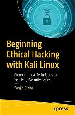 Beginning Ethical Hacking With Kali Linux : Computational Techniques for Reso...