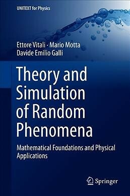 Theory and Simulation of Random Phenomena : Mathematical Foundations and Phys...