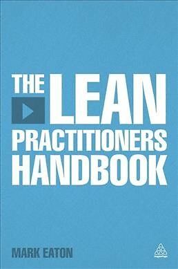 Lean Practitioner's Handbook, Paperback by Eaton, Mark, Brand New, Free shipp...