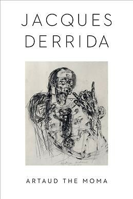 Artaud the Moma : Interjections of Appeal, Paperback by Derrida, Jacques; Kam...