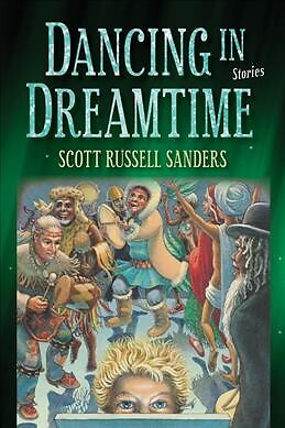 Dancing in Dreamtime, Paperback by Sanders, Scott Russell, Brand New, Free sh...